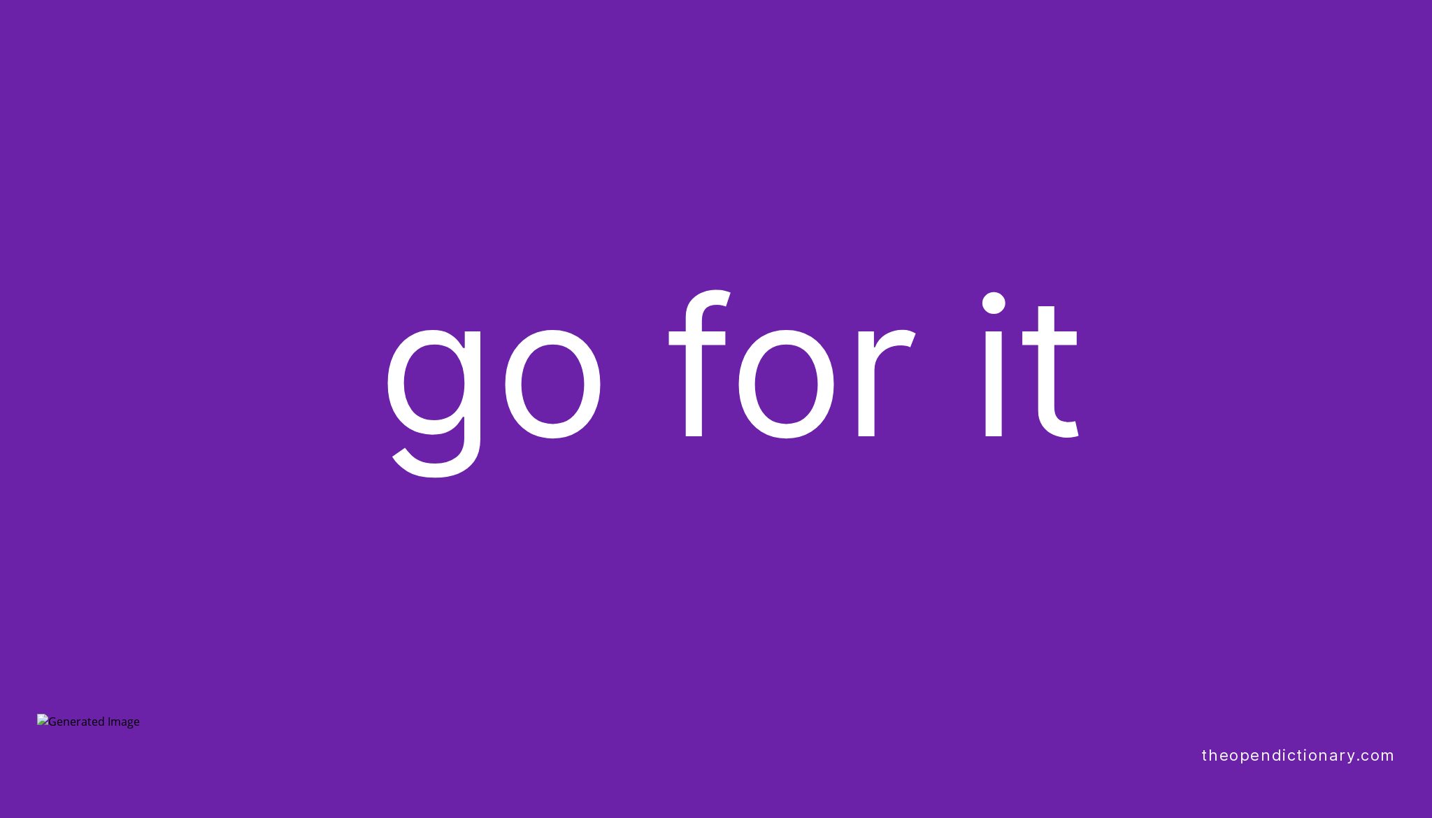 go-for-it-phrasal-verb-go-for-it-definition-meaning-and-example